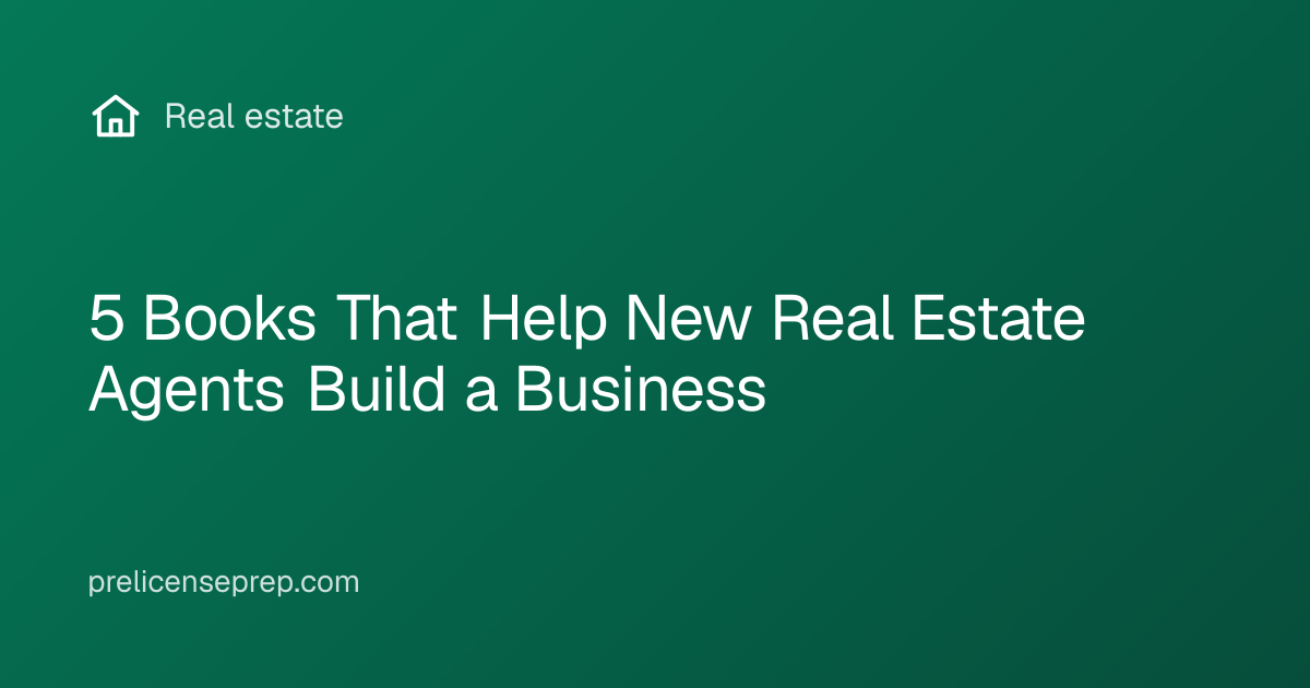5 Books That Help New Real Estate Agents Build a Business