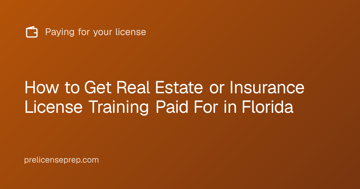 How to Get Real Estate or Insurance License Training Paid For in Florida