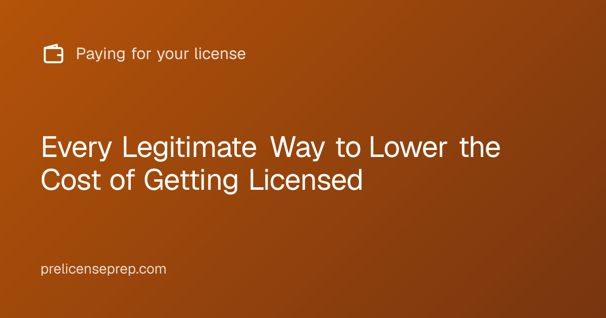 Every Legitimate Way to Lower the Cost of Getting Licensed