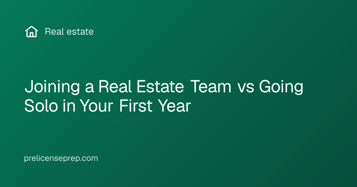 Joining a Real Estate Team vs Going Solo in Your First Year
